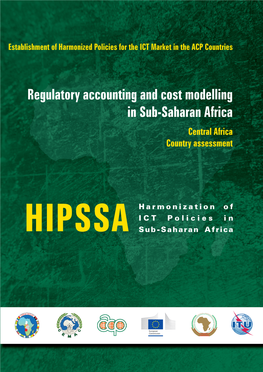 HIPSSA Regulatory Accounting and Cost Modelling in Sub-Saharan Africa Central Africa Country Assessment