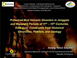 Presumed Mud Volcanic Disasters in Jenggala and Majapahit Periods of 11Th – 15Th Centuries, East Java: Constraints from Historical Chronicles, Folklore, and Geology