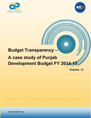 Budget Transparency – a Case Study of Punjab Development Budget FY 2014-15 Volume - II