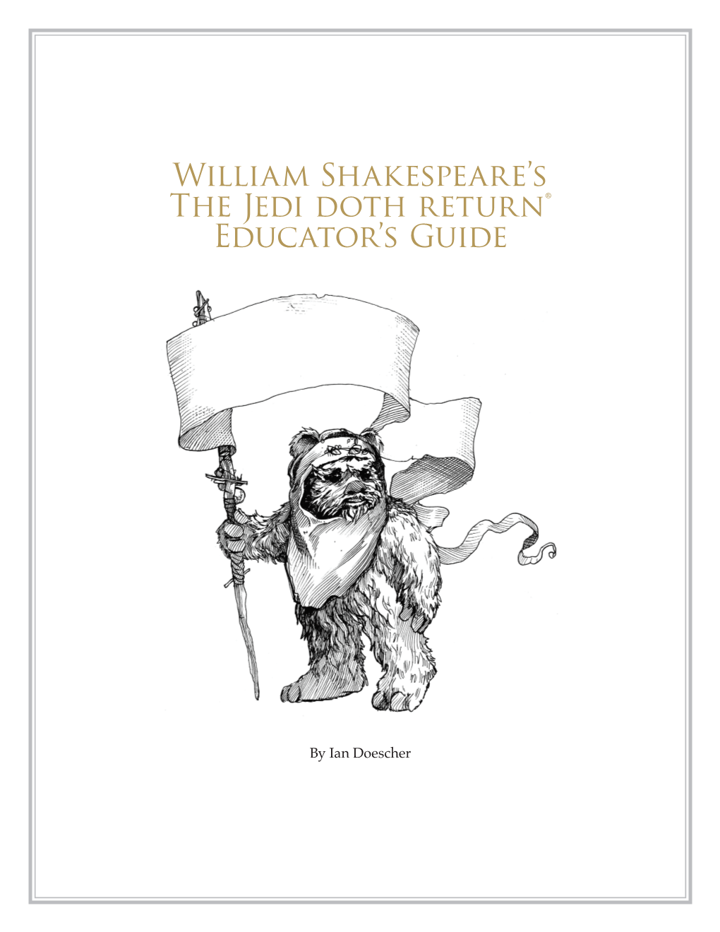 William Shakespeare's the Jedi Doth Return® Educator's Guide