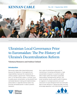Ukrainian Local Governance Prior to Euromaidan: the Pre-History of Ukraine’S Decentralization Reform Valentyna Romanova and Andreas Umland