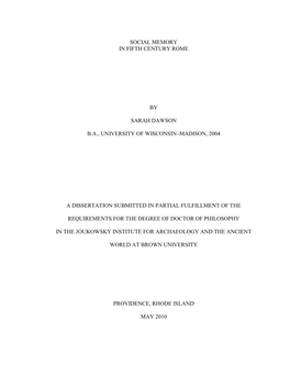 Social Memory in Fifth Century Rome by Sarah Dawson B.A., University of Wisconsin–Madison, 2004 a Dissertation Submitted in P