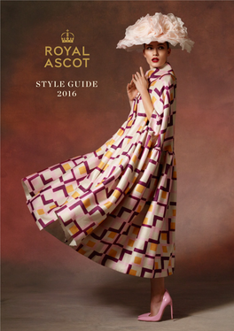 Style Guide 2016 Welcome to Royal Ascot