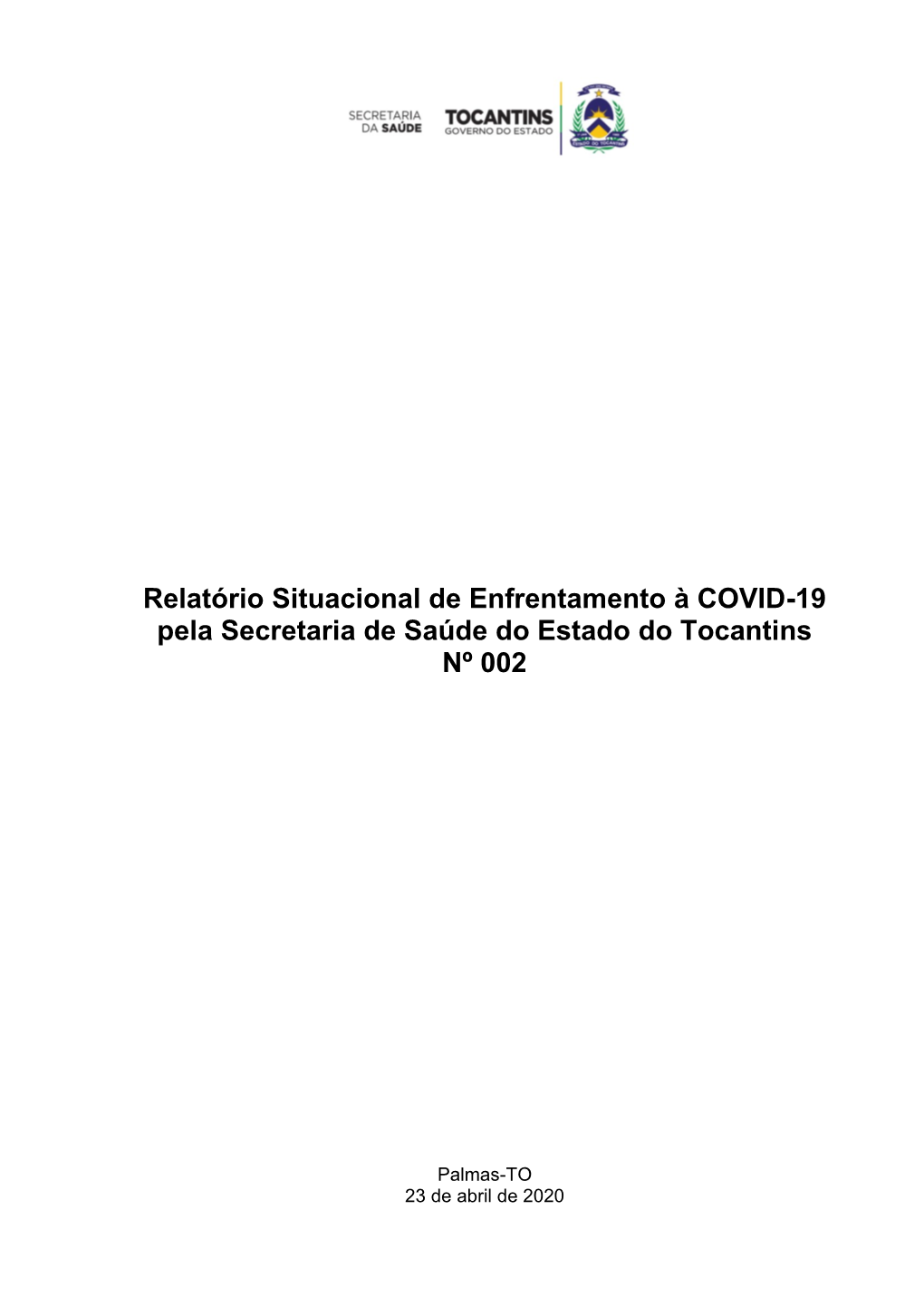 Relatório Situacional De Enfrentamento À COVID-19 Pela Secretaria De Saúde Do Estado Do Tocantins Nº 002