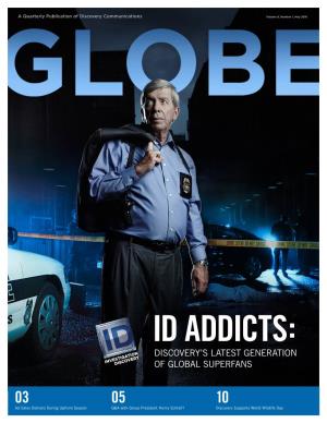 Id Addicts: Discovery’S Latest Generation of Global Superfans