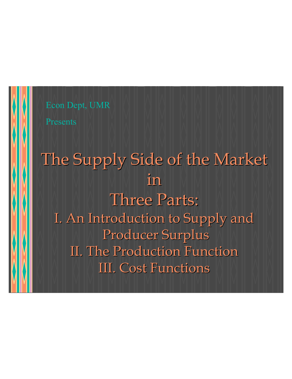 The Supply Side of the Market in Three Parts