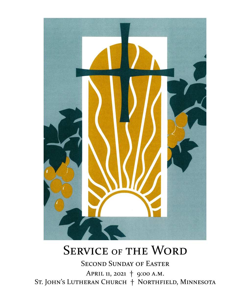 Service of the Word Second Sunday of Easter April 11, 2021 † 9:00 A.M