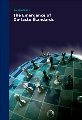 THE EMERGENCE of DE-FACTO STANDARDS 328 SIMON DEN UIJL Increasingly, Companies Compete on Technologies That Bring Together Groups of Users in Two-Sided Networks