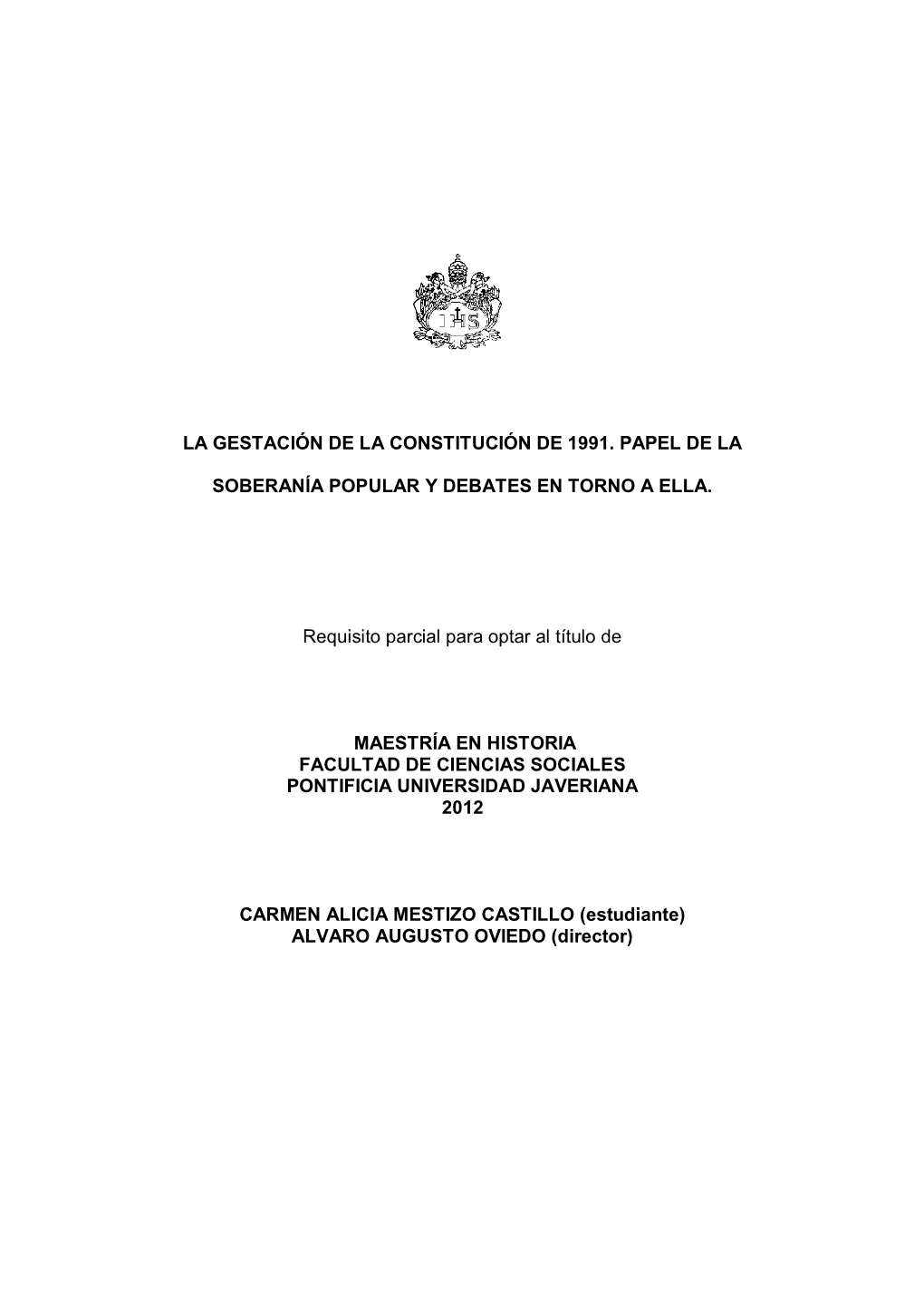 LA GESTACIÓN DE LA CONSTITUCIÓN DE 1991. PAPEL DE LA SOBERANÍA POPULAR Y DEBATES EN TORNO a ELLA. Requisito Parcial Para Opta