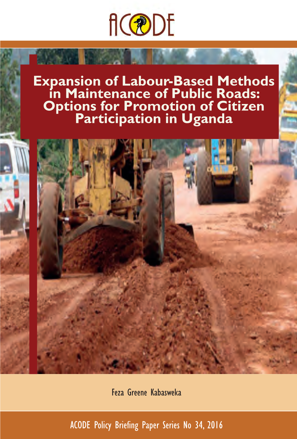 Expansion of Labour-Based Methods in Maintenance of Public Roads: Options for Promotion of Citizen Participation in Uganda