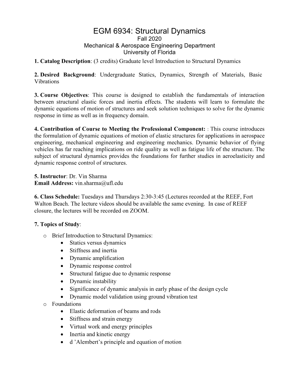 EGM 6934: Structural Dynamics Fall 2020 Mechanical & Aerospace Engineering Department University of Florida 1