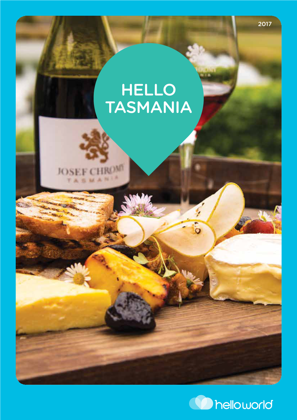 HELLO TASMANIA Helloworld Is a Fresh New Travel Brand with a Long and Solid History