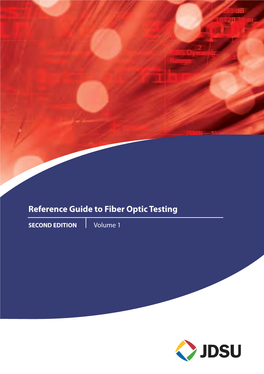 Reference Guide to Fiber Optic Testing Product Speci Cations and Descriptions in This Document Subject to Change Without Notice