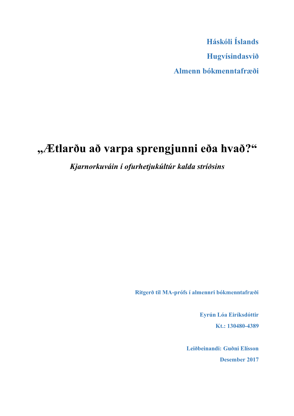 „Ætlarðu Að Varpa Sprengjunni Eða Hvað?“