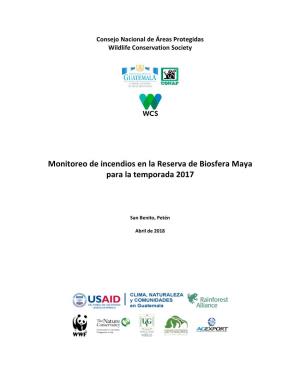 Monitoreo De Incendios En La Reserva De Biosfera Maya Para La Temporada 2017