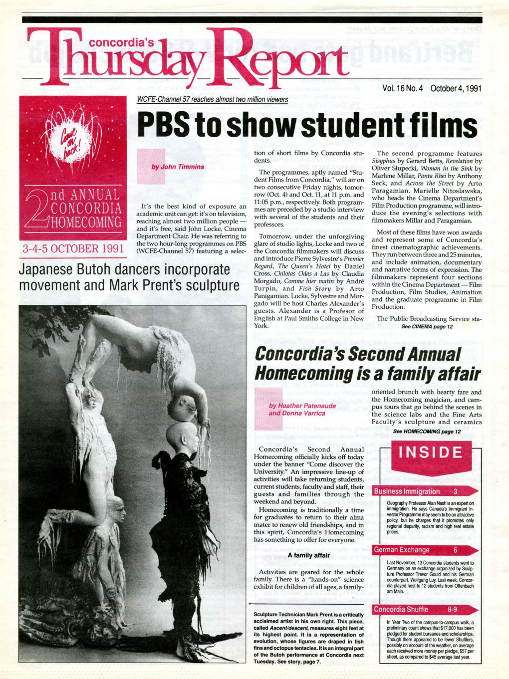 PBS to Show Student Films Tion of Short Films by Concordia Stu­ the Second Programme Features Dents