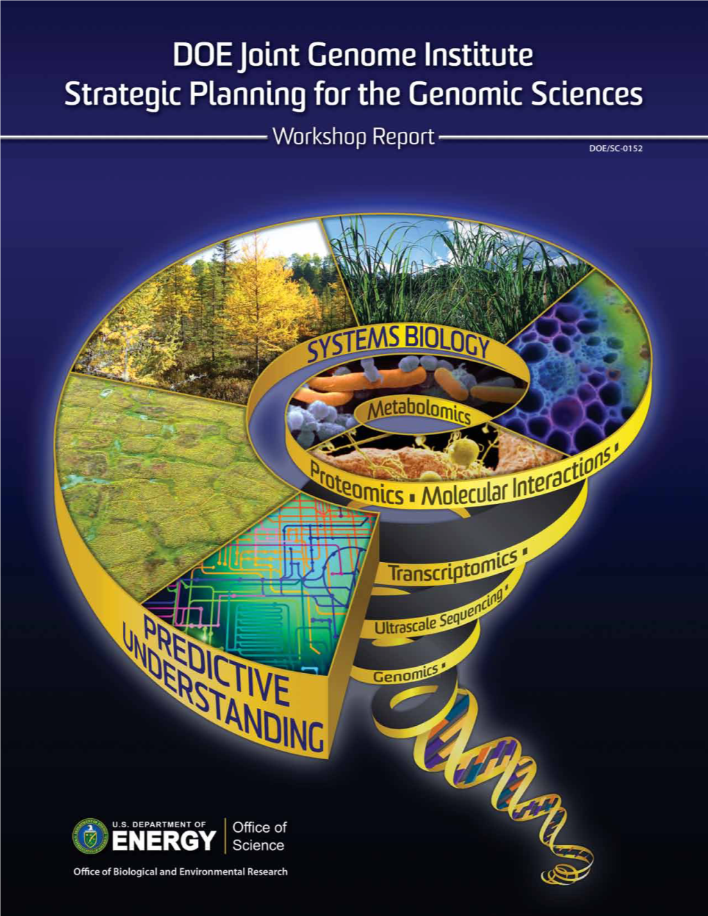 DOE Joint Genome Institute Strategic Planning for the Genomic Sciences Report from the May 30–31, 2012, Workshop