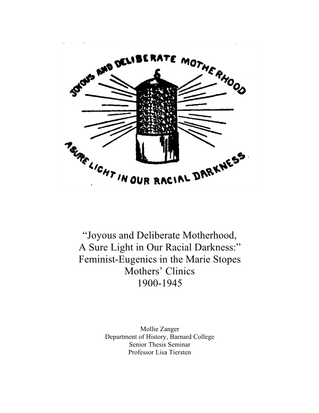 Joyous and Deliberate Motherhood, a Sure Light in Our Racial Darkness:” Feminist-Eugenics in the Marie Stopes Mothers’ Clinics 1900-1945