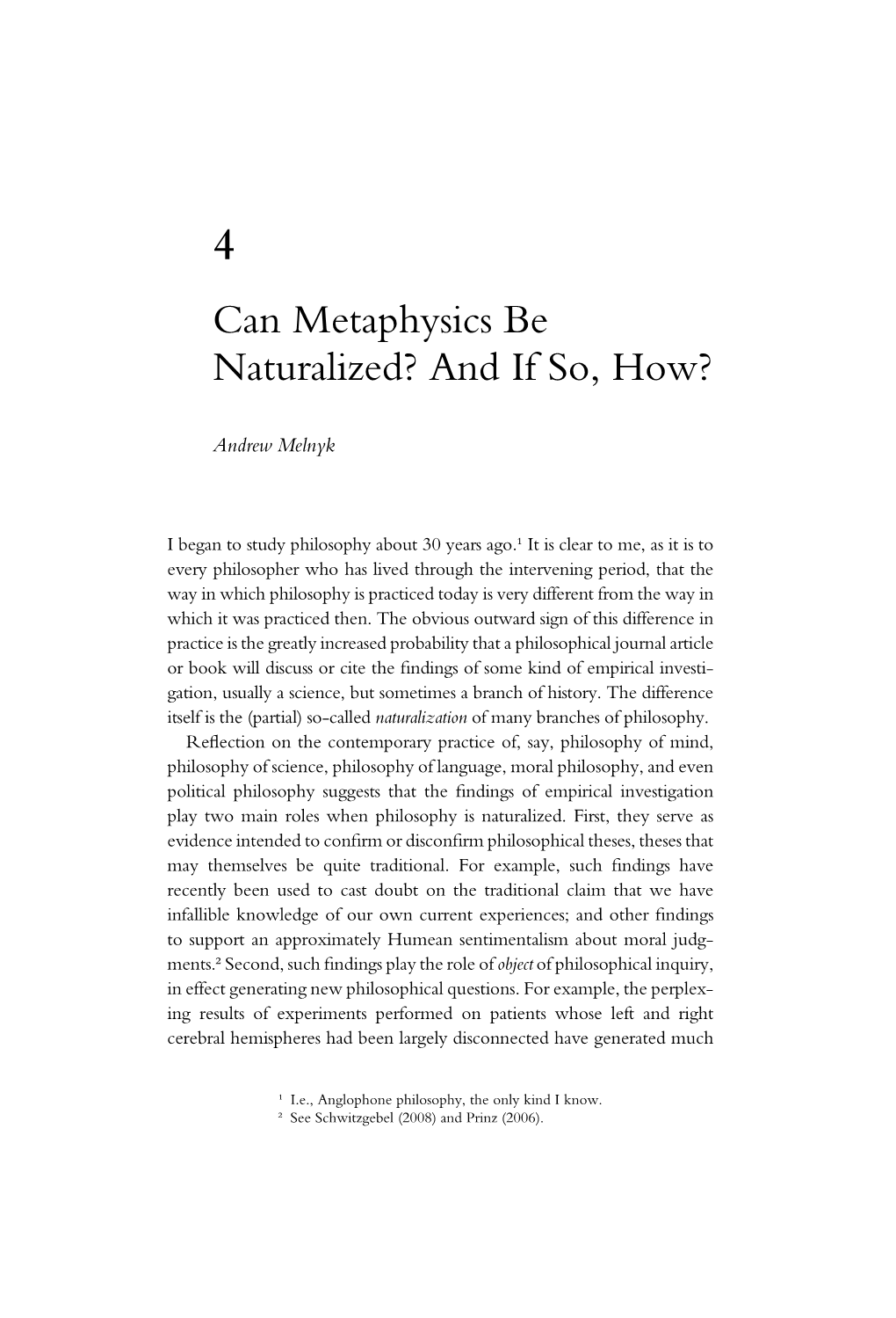 Can Metaphysics Be Naturalized? and If So, How?