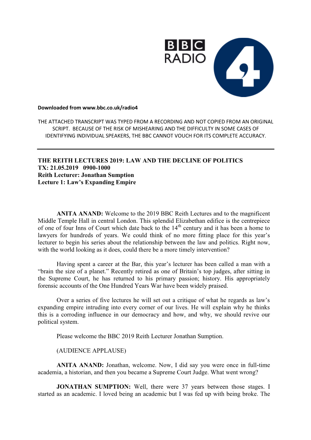 THE REITH LECTURES 2019: LAW and the DECLINE of POLITICS TX: 21.05.2019 0900-1000 Reith Lecturer: Jonathan Sumption Lecture 1: Law’S Expanding Empire