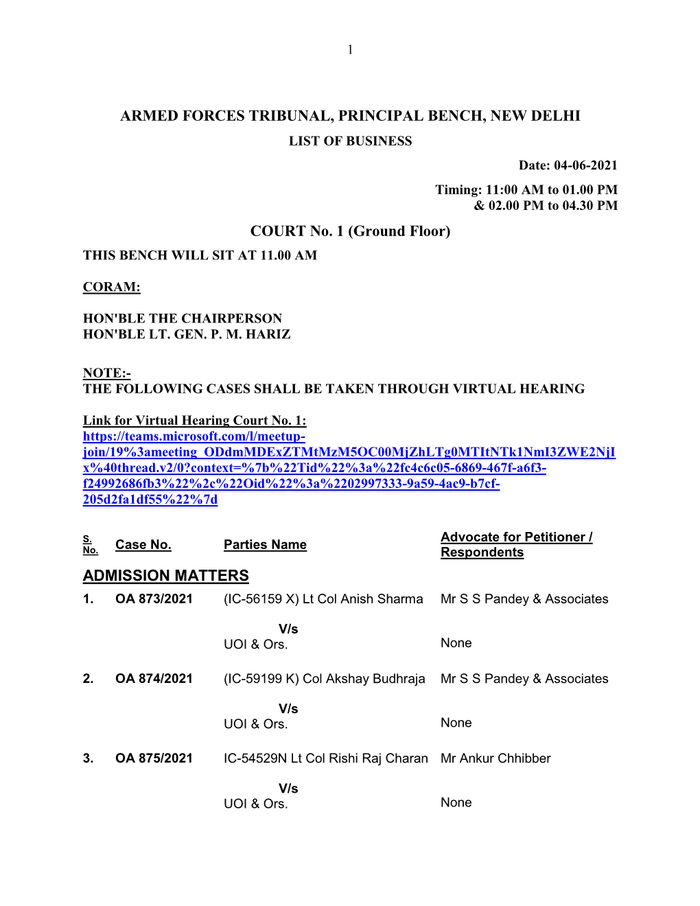 ARMED FORCES TRIBUNAL, PRINCIPAL BENCH, NEW DELHI LIST of BUSINESS Date: 04-06-2021 Timing: 11:00 AM to 01.00 PM & 02.00 PM to 04.30 PM COURT No