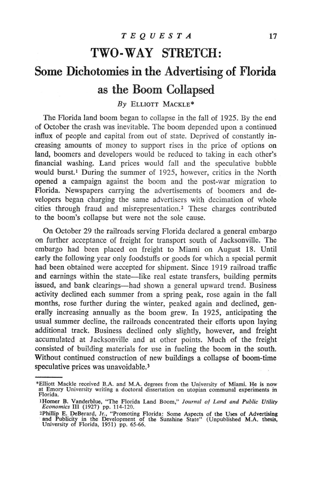 Some Dichotomies in the Advertising of Florida As the Boom Collapsed by ELLIOTT MACKLE* the Florida Land Boom Began to Collapse in the Fall of 1925