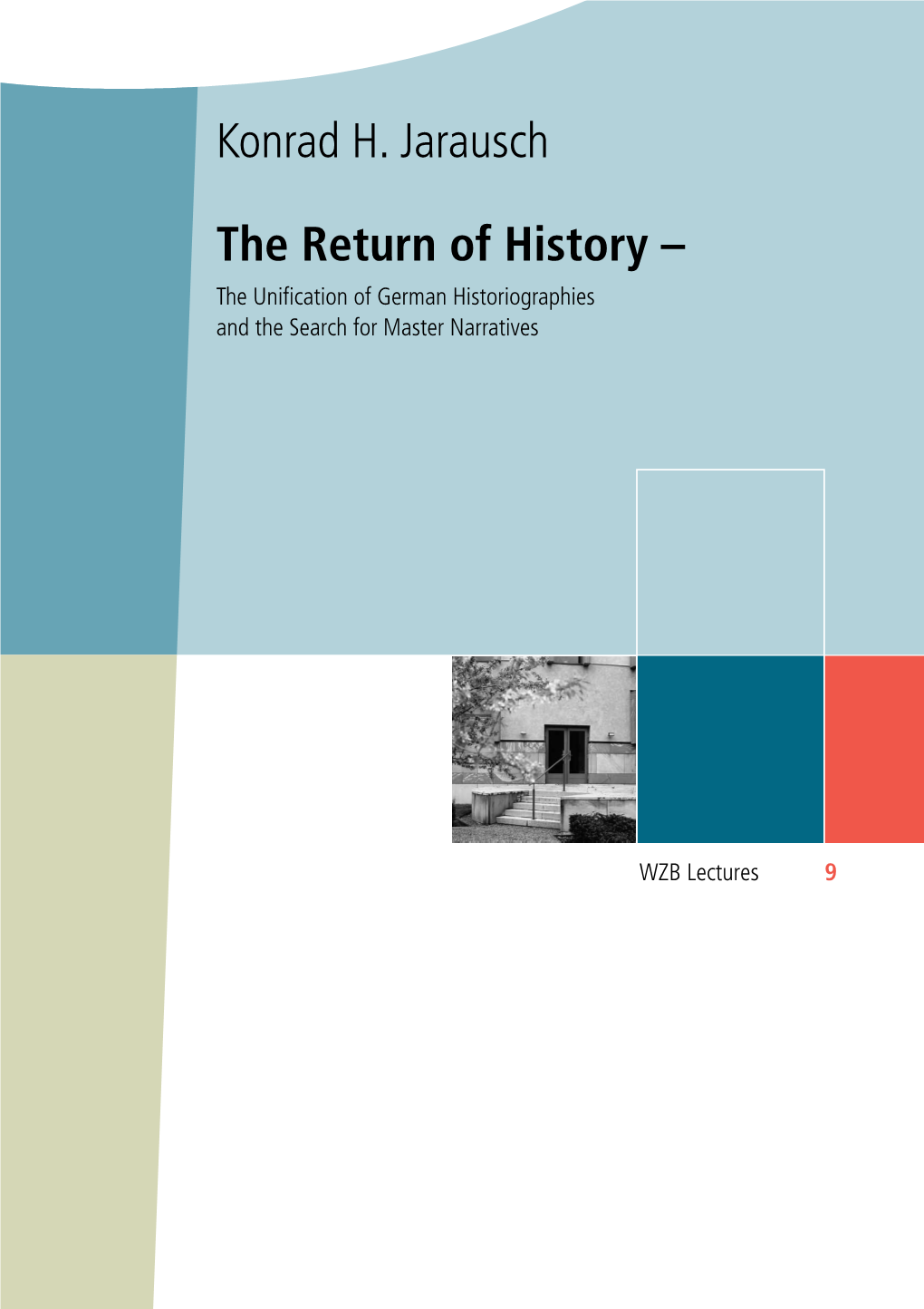 The Return of History – the Unification of German Historiographies and the Search for Master Narratives