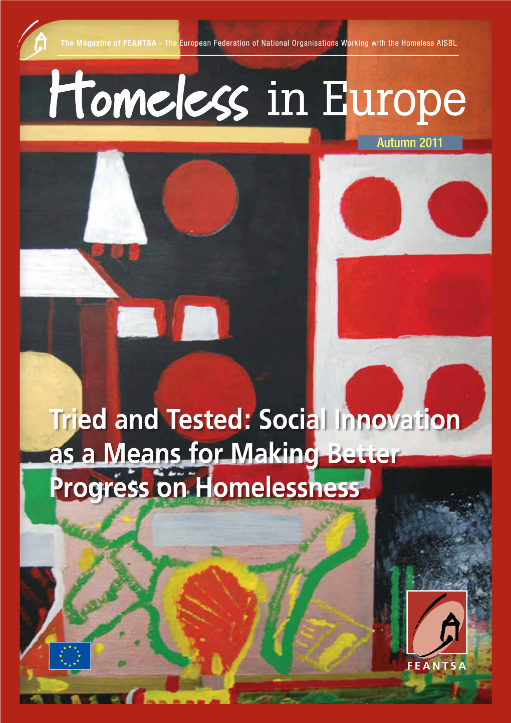 Homeless in Europe Do Not Necessarily Reflect the Views of FEANTSA