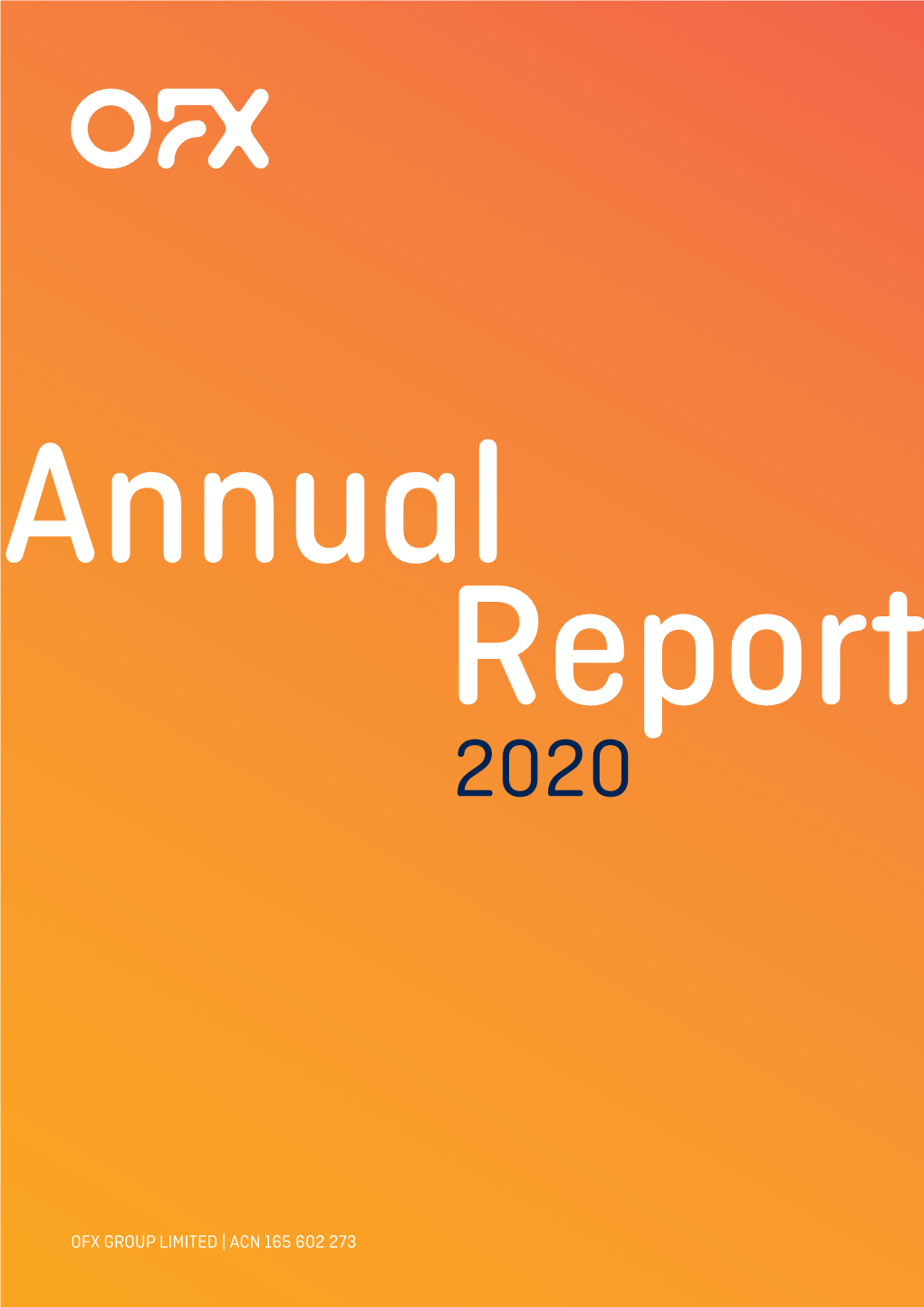 Ofx Group Limited | Acn 165 602 273 Annual Report 2020 | Ofx Group Limited