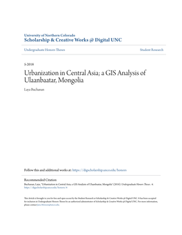 Urbanization in Central Asia; a GIS Analysis of Ulaanbaatar, Mongolia Laya Buchanan