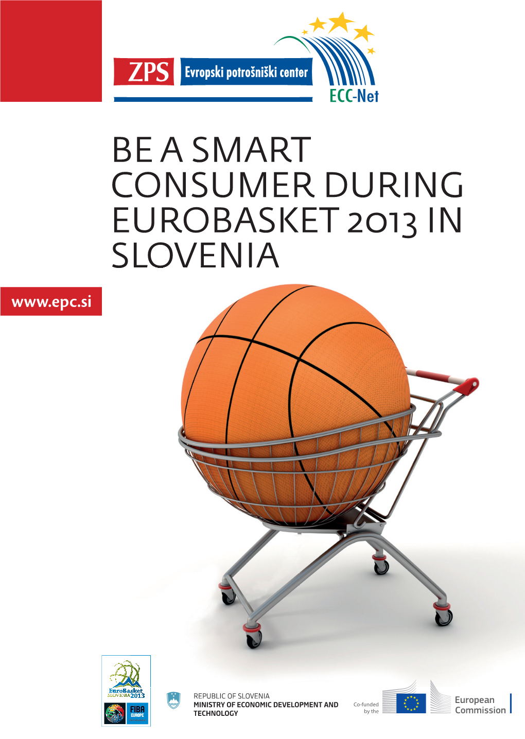 BE a SMART CONSUMER DURING EUROBASKET 2013 in SLOVENIA Contents Arrival