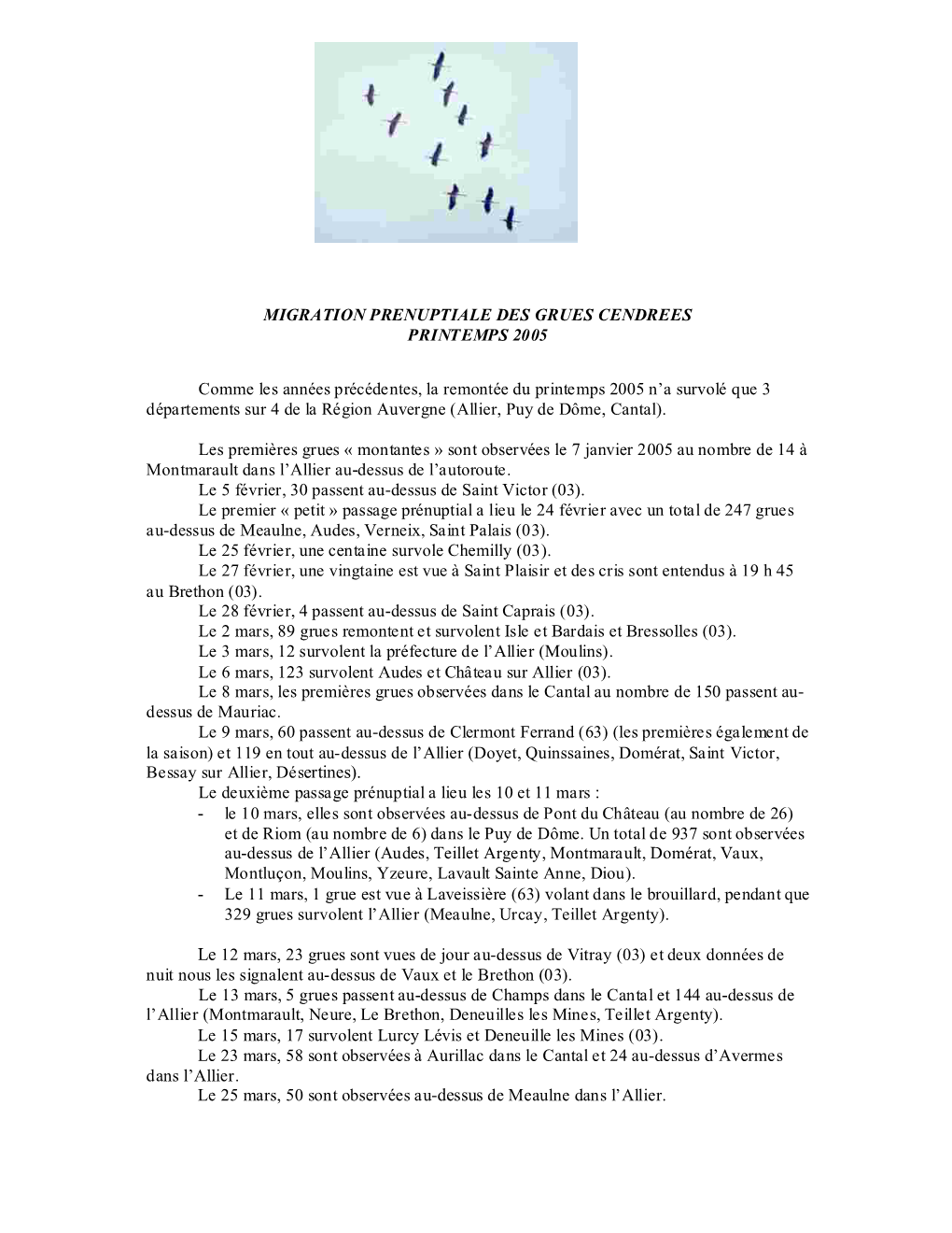 MIGRATION PRENUPTIALE DES GRUES CENDREES PRINTEMPS 2005 Comme Les Années Précédentes, La Remontée Du Printemps 2005 N'a Su