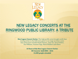 New Legacy Concerts at the Ringwood Public Library: a Tribute 2002 Through 2005