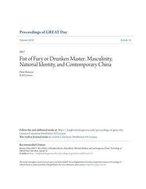 Fist of Fury Or Drunken Master: Masculinity, National Identity, and Contemporary China Peter Benson SUNY Geneseo