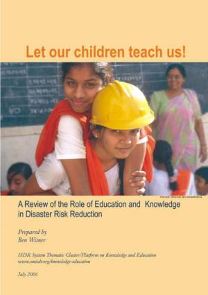 Let Our Children Teach Us! a Review of the Role of Education and Knowledge in Disaster Risk Reduction