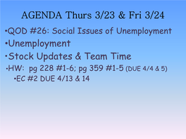 AGENDA Thurs 3/23 & Fri 3/24 •Unemployment •Stock Updates