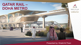 Presented By: Khalid Al-Thani About Qatar Rail