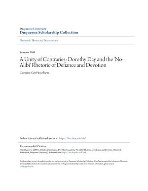 A Unity of Contraries: Dorothy Day and the 'No-Alibi' Rhetoric of Defiance and Devotion (Doctoral Dissertation, Duquesne University)