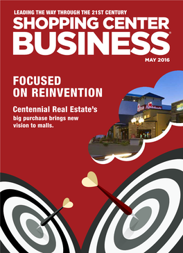 FOCUSED on REINVENTION Centennial Real Estate’S Big Purchase Brings New Vision to Malls