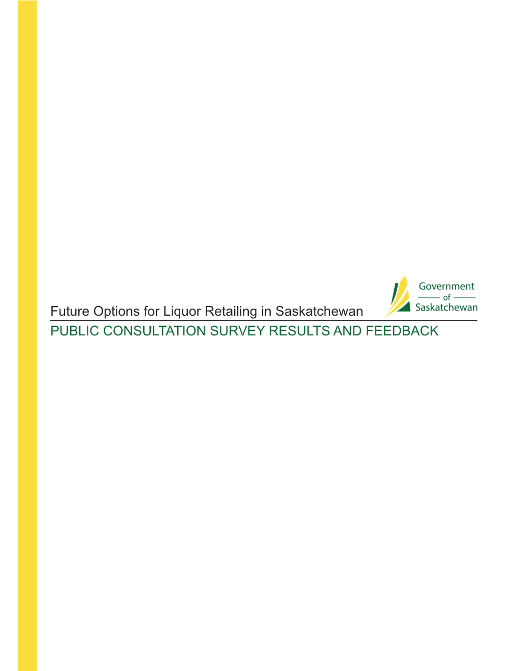 Future Options for Liquor Retailing in Saskatchewan PUBLIC CONSULTATION SURVEY RESULTS and FEEDBACK N Nov