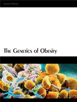 The Genetics of Obesity the Genetics of Obesity Journal of Obesity