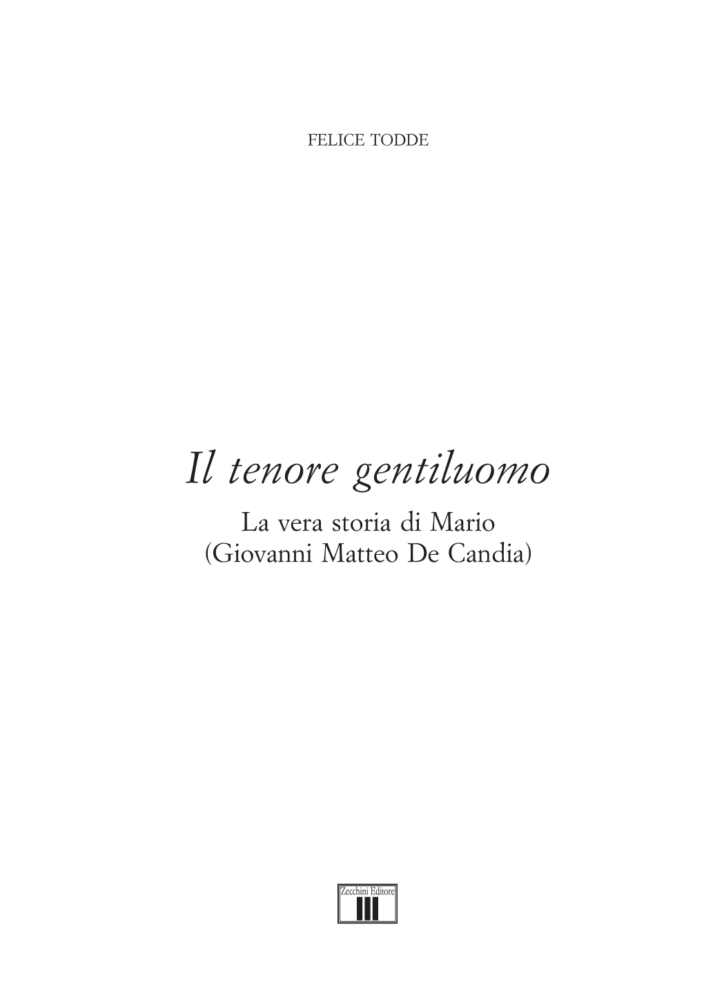 Il Tenore Gentiluomo La Vera Storia Di Mario (Giovanni Matteo De Candia) Indice Sommario