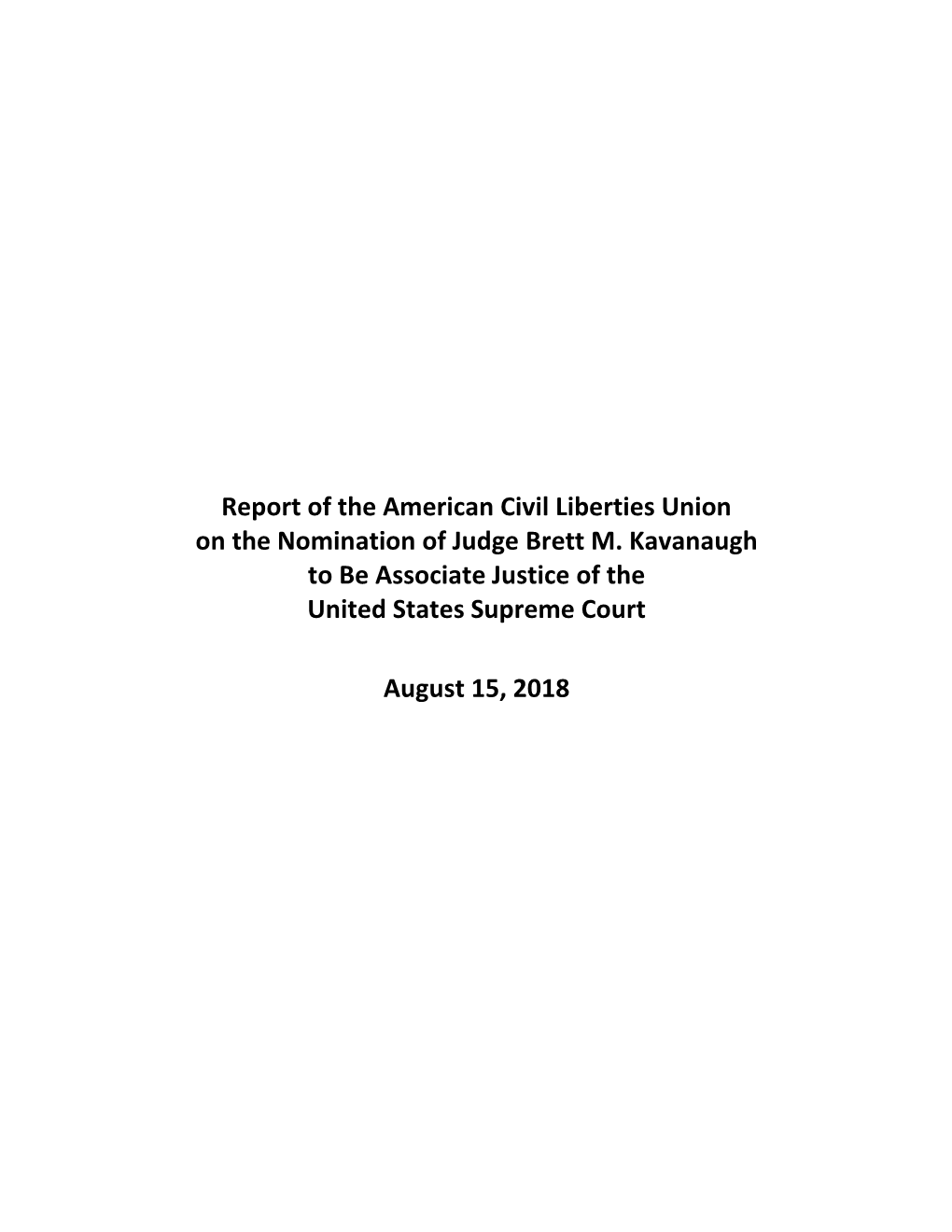 Report of the American Civil Liberties Union on the Nomination of Judge Brett M