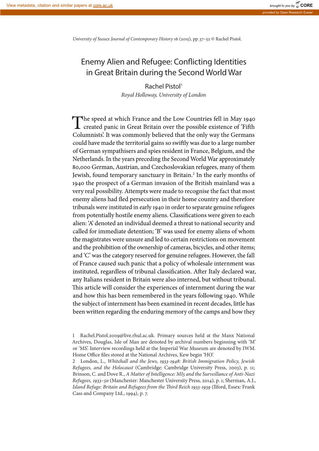 Enemy Alien and Refugee: Conflicting Identities in Great Britain During the Second World War Rachel Pistol1 Royal Holloway, University of London