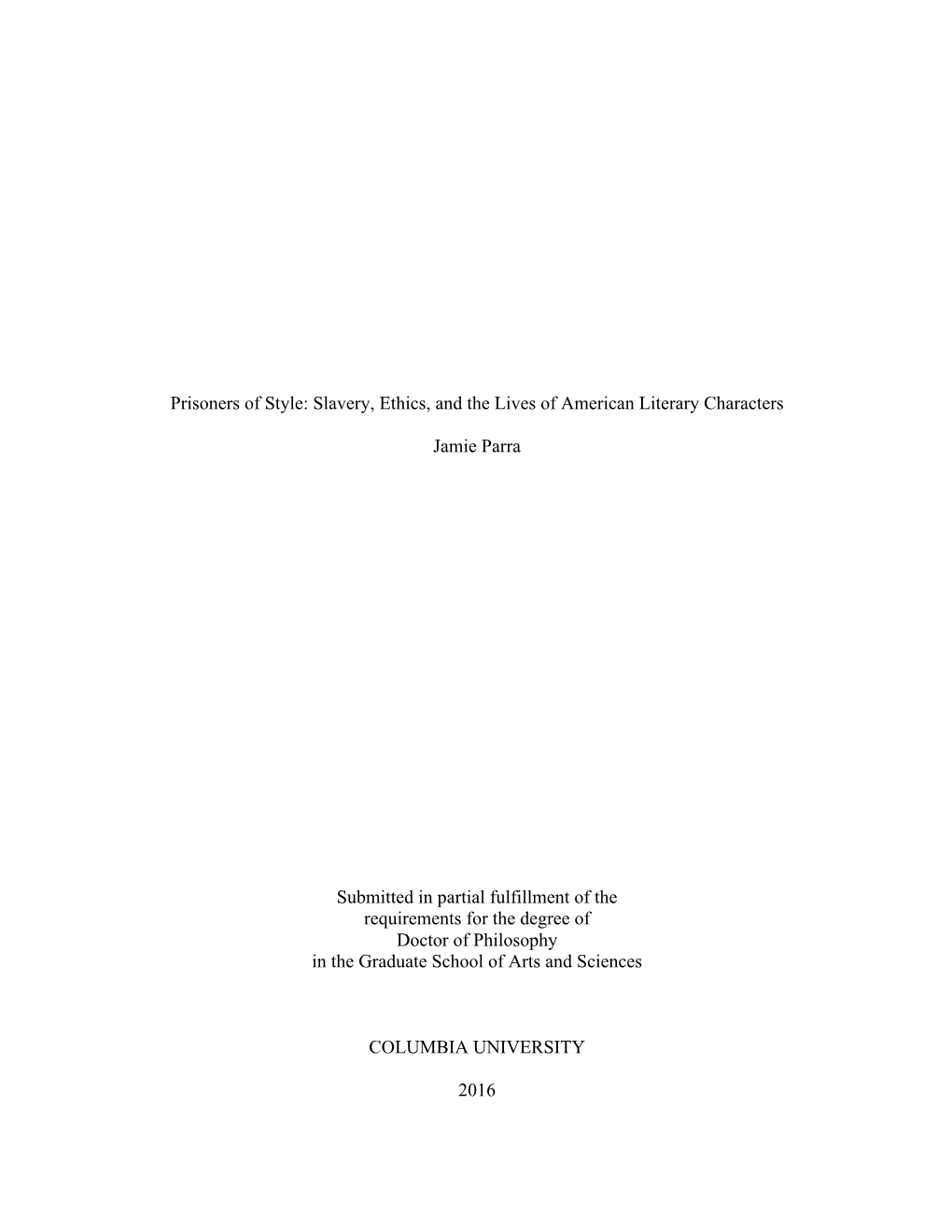 Prisoners of Style: Slavery, Ethics, and the Lives of American Literary Characters Jamie Parra Submitted in Partial Fulfillment