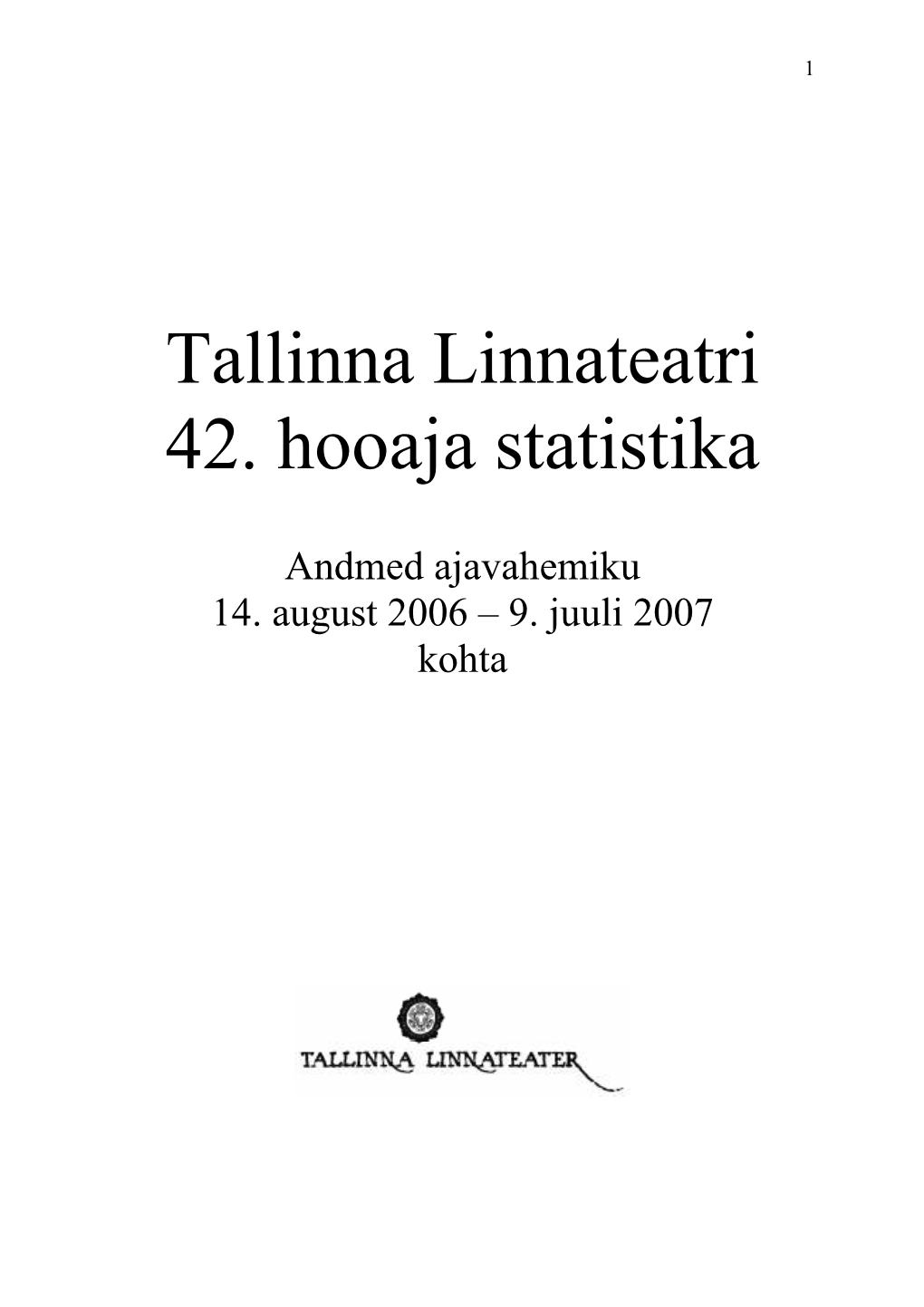 Tallinna Linnateatri 42. Hooaja Statistika