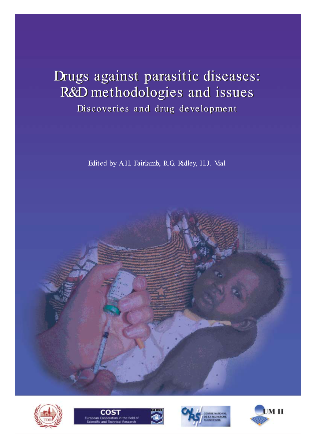 Drugs Against Parasitic Diseases: R&D Methodologies and Issues Discoveries and Drug Development