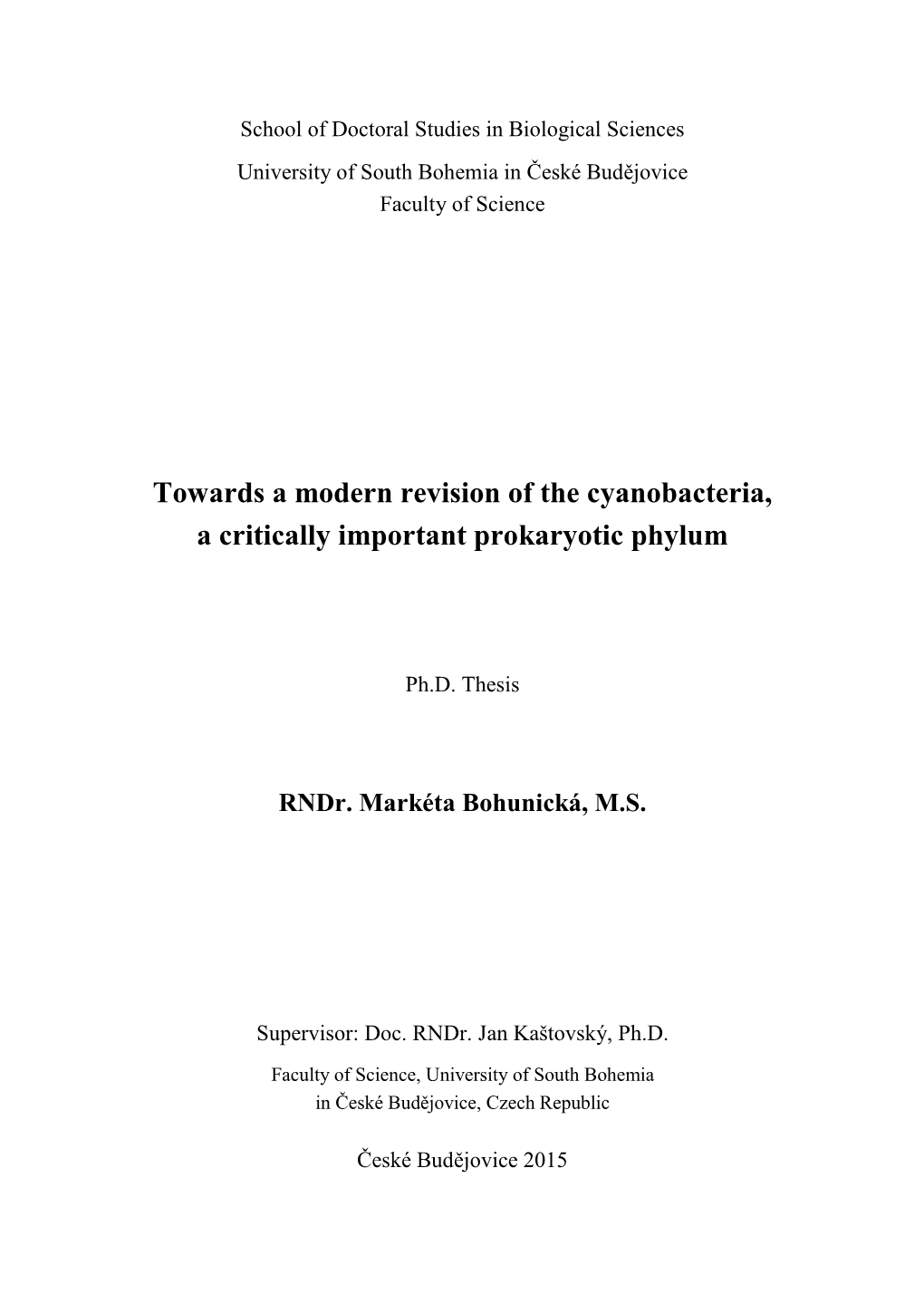 Towards a Modern Revision of the Cyanobacteria, a Critically Important Prokaryotic Phylum