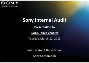 Sony Internal Audit Presentation to ISACA Tokyo Chapter Tuesday, March 12, 2013