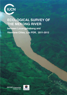 ECOLOGICAL SURVEY of the MEKONG RIVER Between Louangphabang and Vientiane Cities, Lao PDR, 2011-2012